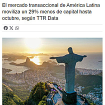 El mercado transaccional de Amrica Latina moviliza un 29% menos de capital hasta octubre, segn TTR Data